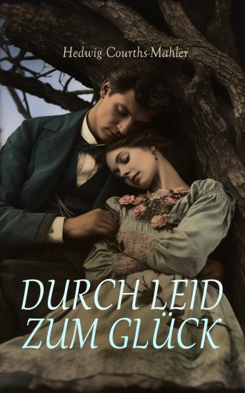 Hedwig Courths Mahler Durch Leid Zum Gl Ck Als Ebook Kostenlos Bei