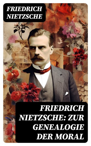 Friedrich Nietzsche Friedrich Nietzsche Zur Genealogie Der Moral