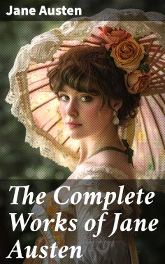 Jane Austen The Complete Works Of Jane Austen Free On Readfy