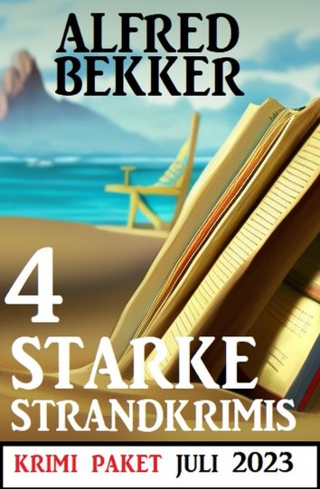 Alfred Bekker Starke Strandkrimis Juli Krimi Paket Als Ebook