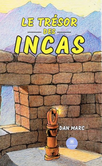 Dan Marc Le Tr Sor Des Incas Als Ebook Kostenlos Bei Readfy