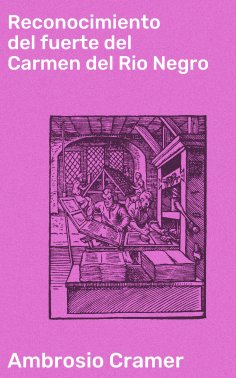 ebook: Reconocimiento del fuerte del Carmen del Rio Negro