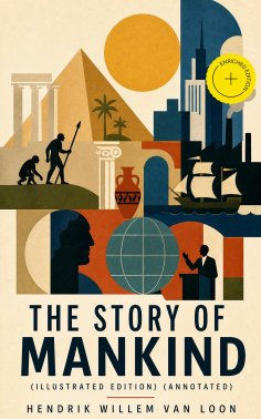 ebook: The Story of Mankind (Illustrated Edition) (Annotated)
