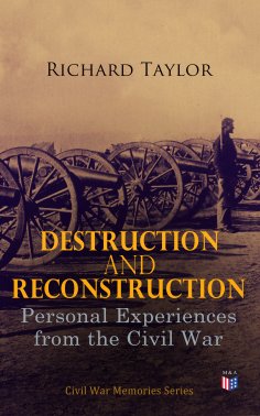 eBook: Destruction and Reconstruction: Personal Experiences from the Civil War