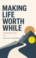 ebook: Making Life Worth While (Annotated)