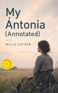 eBook: My Ántonia (Annotated)