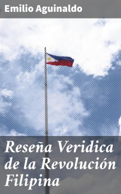 ebook: Reseña Veridica de la Revolución Filipina