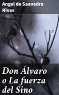 eBook: Don Álvaro o La fuerza del Sino