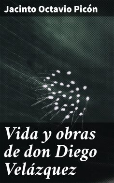eBook: Vida y obras de don Diego Velázquez