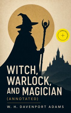 eBook: Witch, Warlock, and Magician (Annotated)