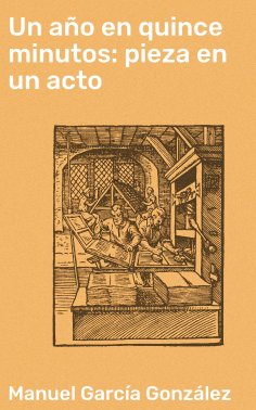 eBook: Un año en quince minutos: pieza en un acto