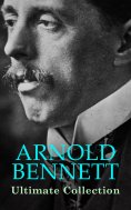 eBook: ARNOLD BENNETT Ultimate Collection
