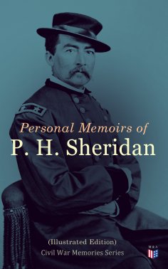 eBook: Personal Memoirs of P. H. Sheridan (Illustrated Edition)