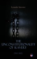 ebook: The Unconstitutionality of Slavery (Vol. 1&2)