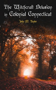 ebook: The Witchcraft Delusion in Colonial Connecticut
