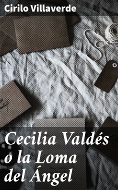 eBook: Cecilia Valdés o la Loma del Ángel