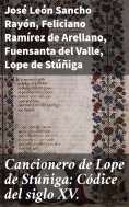 eBook: Cancionero de Lope de Stúñiga: Códice del siglo XV.