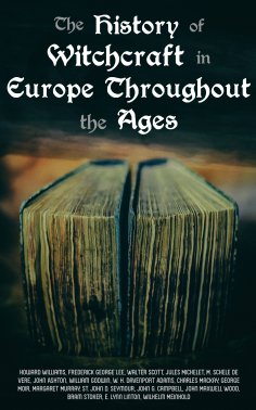 eBook: The History of Witchcraft in Europe Throughout the Ages