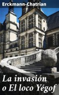 eBook: La invasión o El loco Yégof