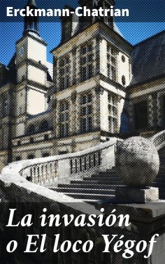 eBook: La invasión o El loco Yégof