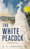 ebook: The White Peacock (Annotated)