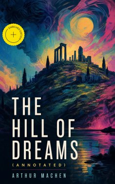 eBook: The Hill of Dreams (Annotated)