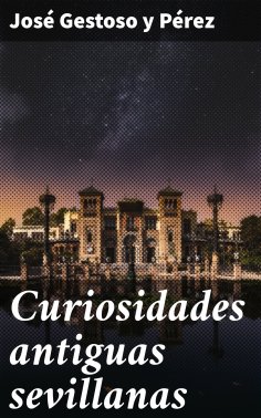 eBook: Curiosidades antiguas sevillanas