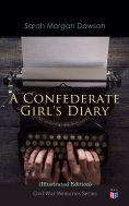 ebook: A Confederate Girl's Diary (Illustrated Edition)