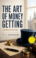 ebook: The Art of Money Getting (Annotated)