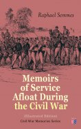ebook: Memoirs of Service Afloat During the Civil War (Illustrated Edition)