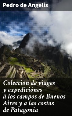 eBook: Colección de viages y expediciónes à los campos de Buenos Aires y a las costas de Patagonia