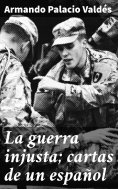 eBook: La guerra injusta; cartas de un español