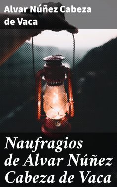 eBook: Naufragios de Alvar Núñez Cabeza de Vaca