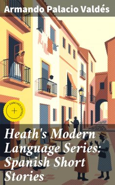 ebook: Heath's Modern Language Series: Spanish Short Stories