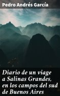 ebook: Diario de un viage a Salinas Grandes, en los campos del sud de Buenos Aires