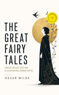 ebook: The Great Fairy Tales - Oscar Wilde Edition (Illustrated) (Annotated)