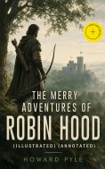 eBook: The Merry Adventures of Robin Hood (Illustrated) (Annotated)