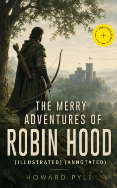 ebook: The Merry Adventures of Robin Hood (Illustrated) (Annotated)