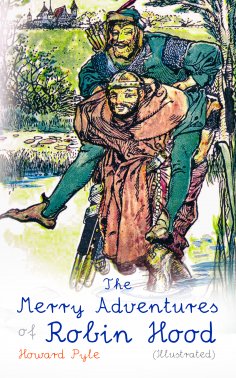 eBook: The Merry Adventures of Robin Hood (Illustrated)