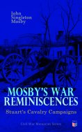 ebook: Mosby's War Reminiscences - Stuart's Cavalry Campaigns