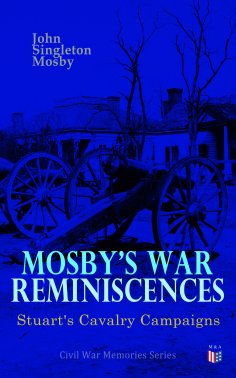 ebook: Mosby's War Reminiscences - Stuart's Cavalry Campaigns