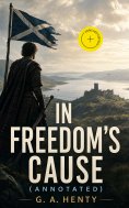 eBook: In Freedom's Cause (Annotated)