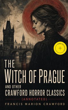 eBook: The Witch of Prague and Other Crawford Horror Classics (Annotated)