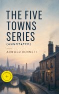 eBook: The Five Towns Series (Annotated)
