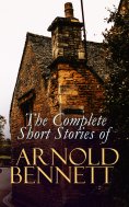 ebook: The Complete Short Stories of Arnold Bennett