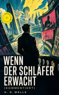 ebook: Wenn der Schläfer erwacht (Kommentiert)