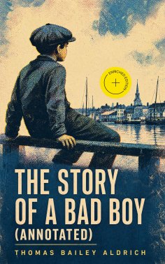 eBook: The Story of a Bad Boy (Annotated)