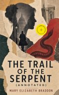 ebook: The Trail of the Serpent (Annotated)