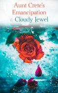 eBook: Aunt Crete's Emancipation & Cloudy Jewel