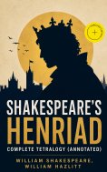 ebook: Shakespeare's Henriad - Complete Tetralogy (Annotated)